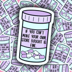 The If You Can't Make Your Own, Store Bought is Fine 3" Sticker.