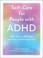 Book cover of Self-Care for People with ADHD: 100+ Ways to Recharge, De-Stress, and Prioritize You! by Sasha Hamdani