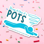 The Drop It Like It's POTS Vinyl Sticker on a pink background covered in sprinkles.
