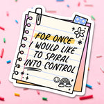 The For Once I Would Like to Spiral Into Control 3" Vinyl Sticker on a pink background with rainbow sprinkles.