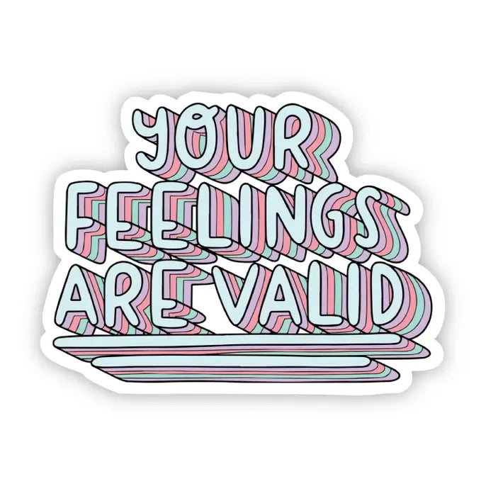 Your Feelings Are Valid Sticker