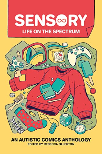 The cover of "Sensory: Life on the Spectrum: An Autistic Comics Anthology."
