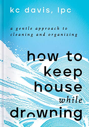 The cover of "How to Keep House While Drowning."