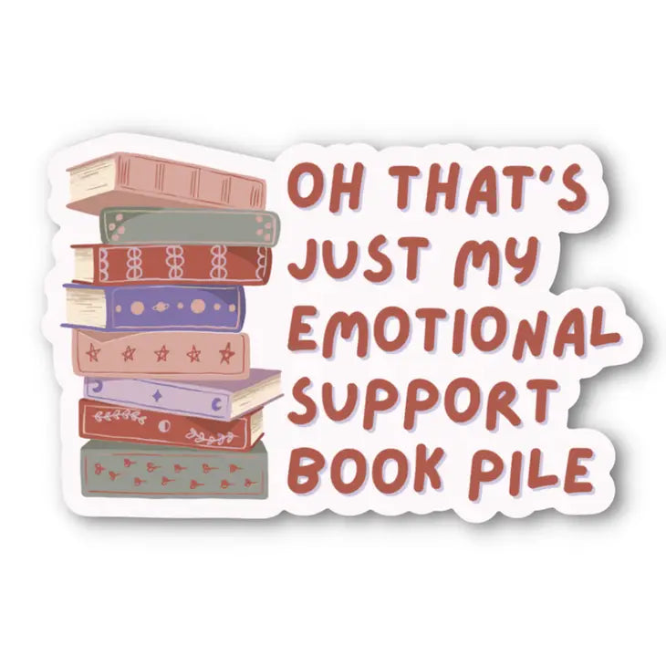 Oh That's Just My Emotional Support Book Pile sticker.