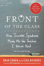 Front of the Class: How Tourette Syndrome Made Me the Teacher I Never Had.