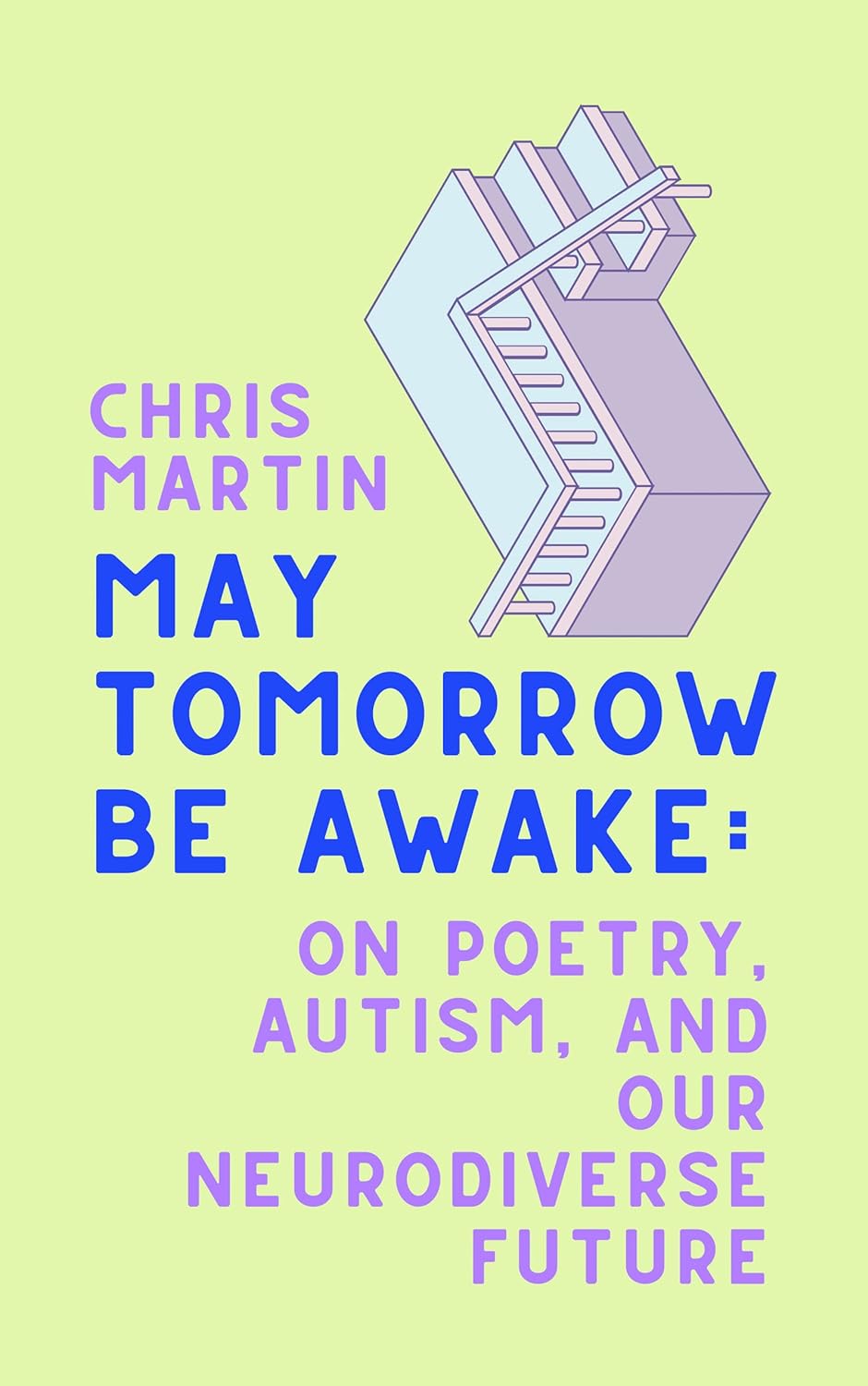 May Tomorrow Be Awake: On Poetry, Autism, and Our Neurodiverse Future.