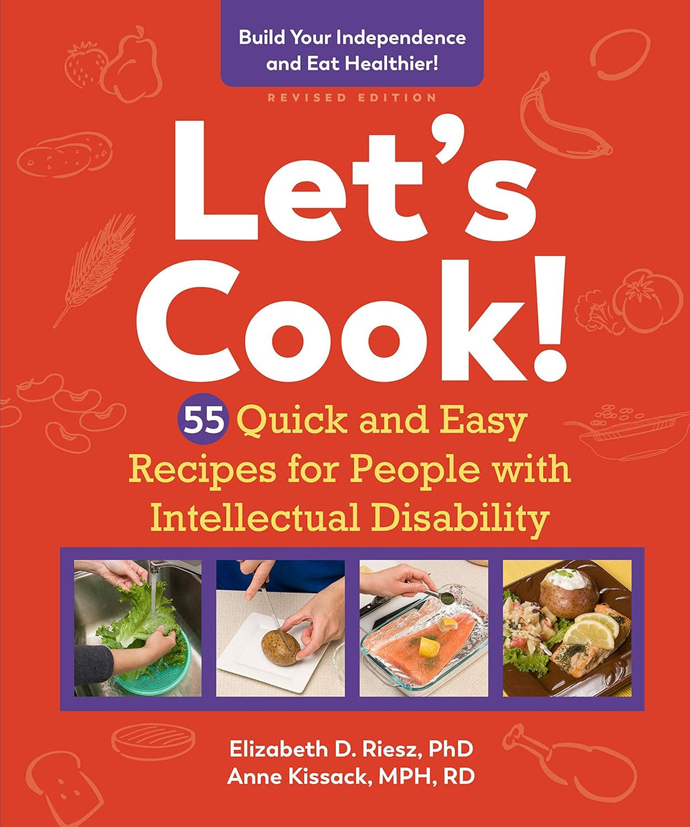 Let's Cook! 55 Quick and Easy Recipes for People with Intellectual Disability.