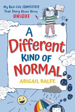 A Different Kind of Normal: My Real-Life Completely True Story About Being Unique.