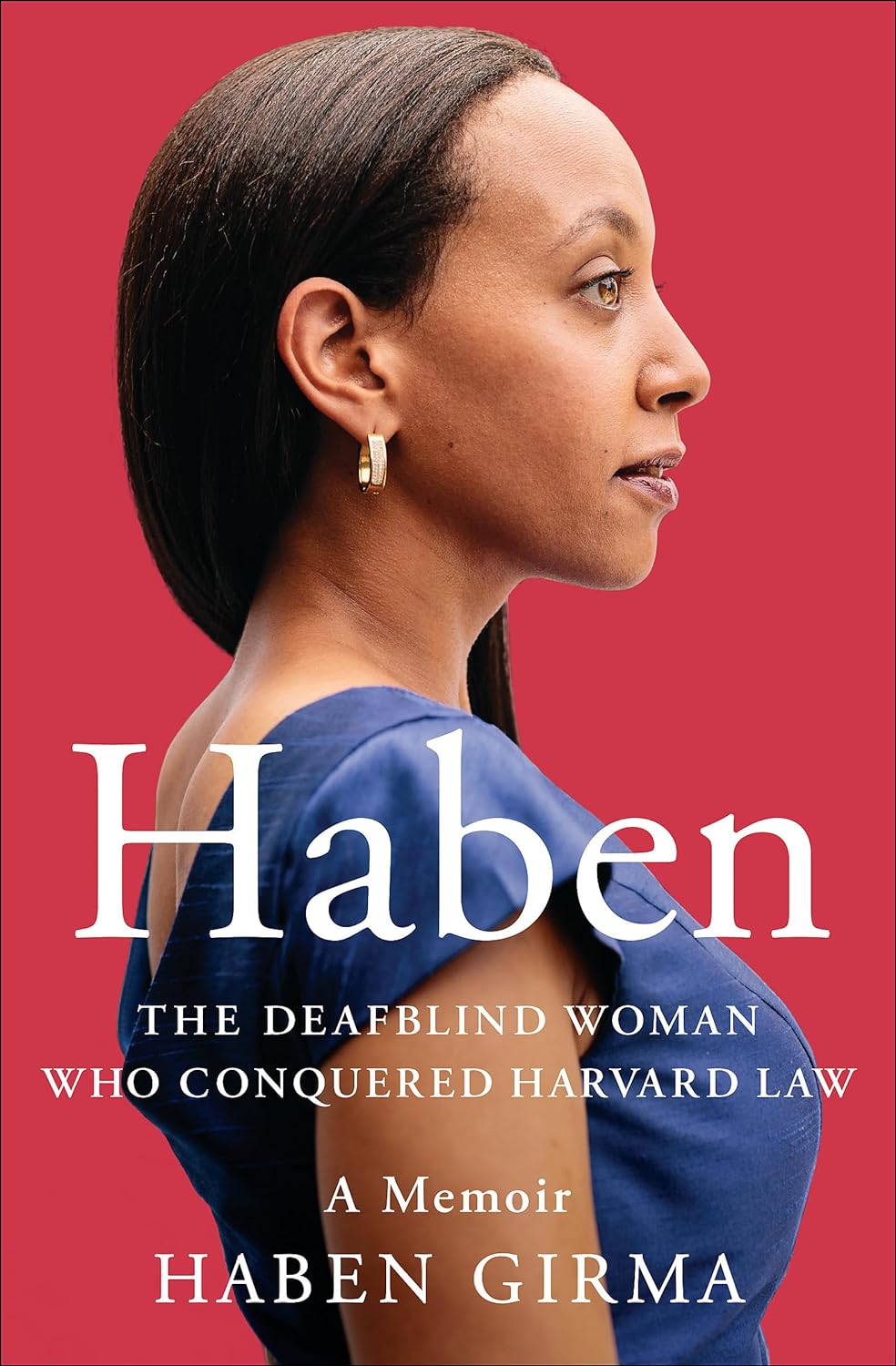 Haben: The Deafblind Woman Who Conquered Harvard Law.