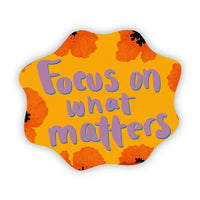 Focus On What Matters.