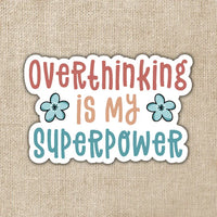 The  Overthinking Is My Superpower sticker.