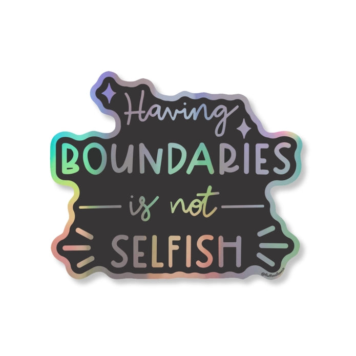 Having Boundaries is Not Selfish Holographic Sticker.