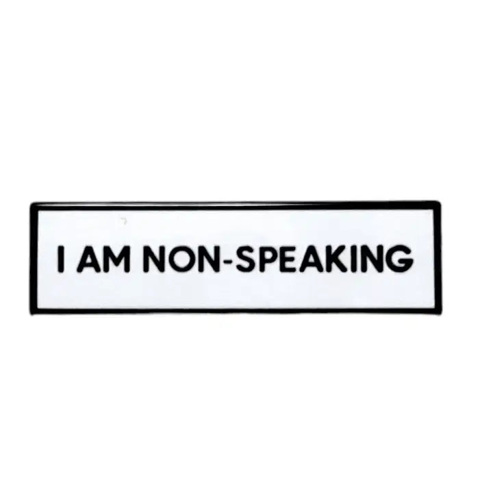 I Am Non-Speaking Enamel Pin.