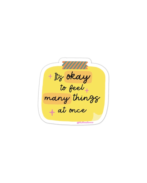 It's Okay To Feel Many Things At Once Sticker.