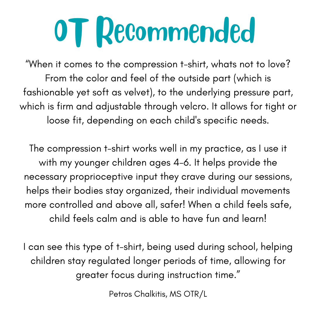 An quote from an OT recommending the  Kids Compression Lined Sensory T-shirt.