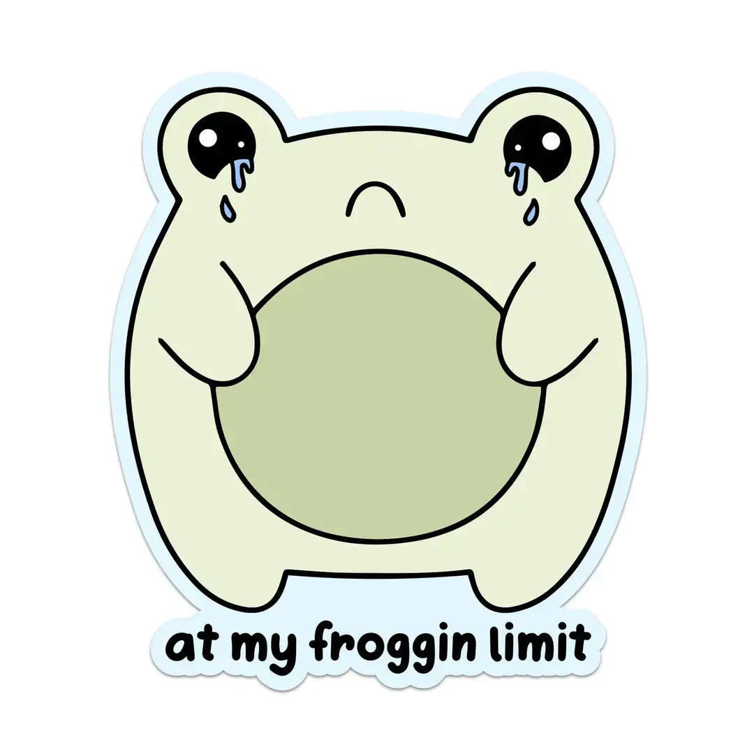 A frog cries and text reads: At My Froggin Limit.