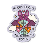 A bat holds a pill box and the text reads: Hocus Pocus I Need Meds to Focus.