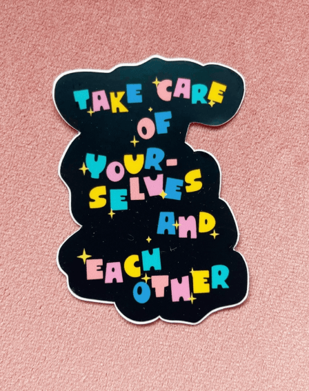 Take Care of Yourselves and Each Other 3" Vinyl Sticker - Natter Doodl ...