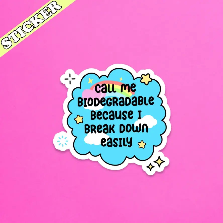 The blue Call Me Biodegradable Because I Break Down Easily 4" Vinyl Sticker on a hot pink background.