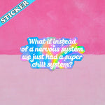 The Super Chill System 3" Vinyl Sticker on a pink background.