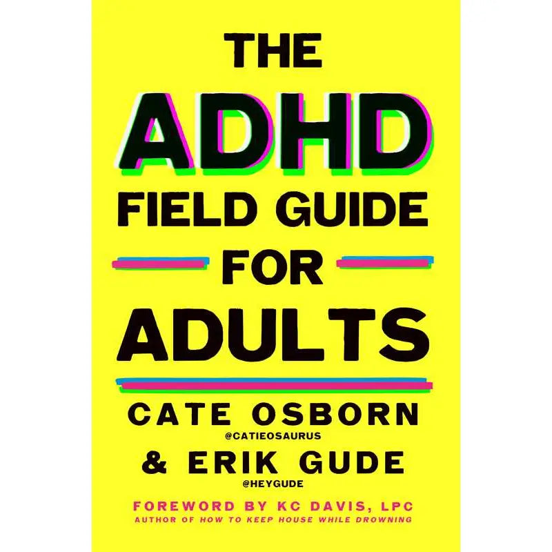 The cover for The ADHD Field Guide for Adults by Cate Obsorn and Erik Gude.