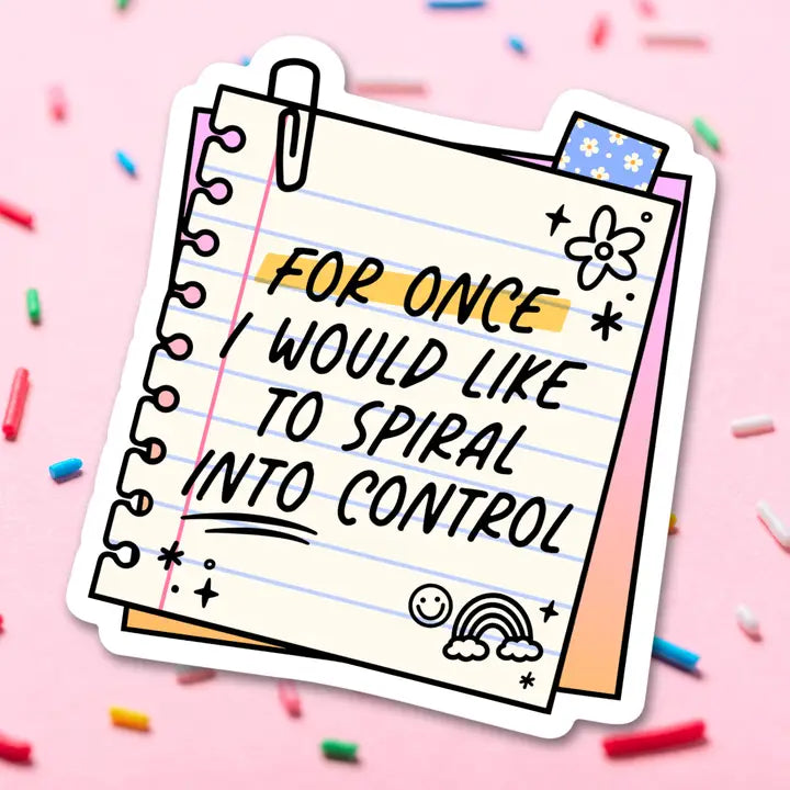 The For Once I Would Like to Spiral Into Control 3" Vinyl Sticker on a pink background with rainbow sprinkles.