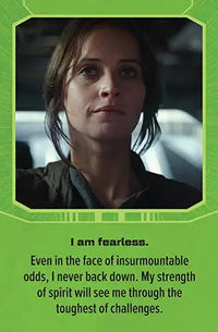 A Star Wars Affirmation Card with Rey that reads: I am fearless. Even in the face of insurmountable odds, I never back down. My strength of spirit will see me through the toughest challenges.