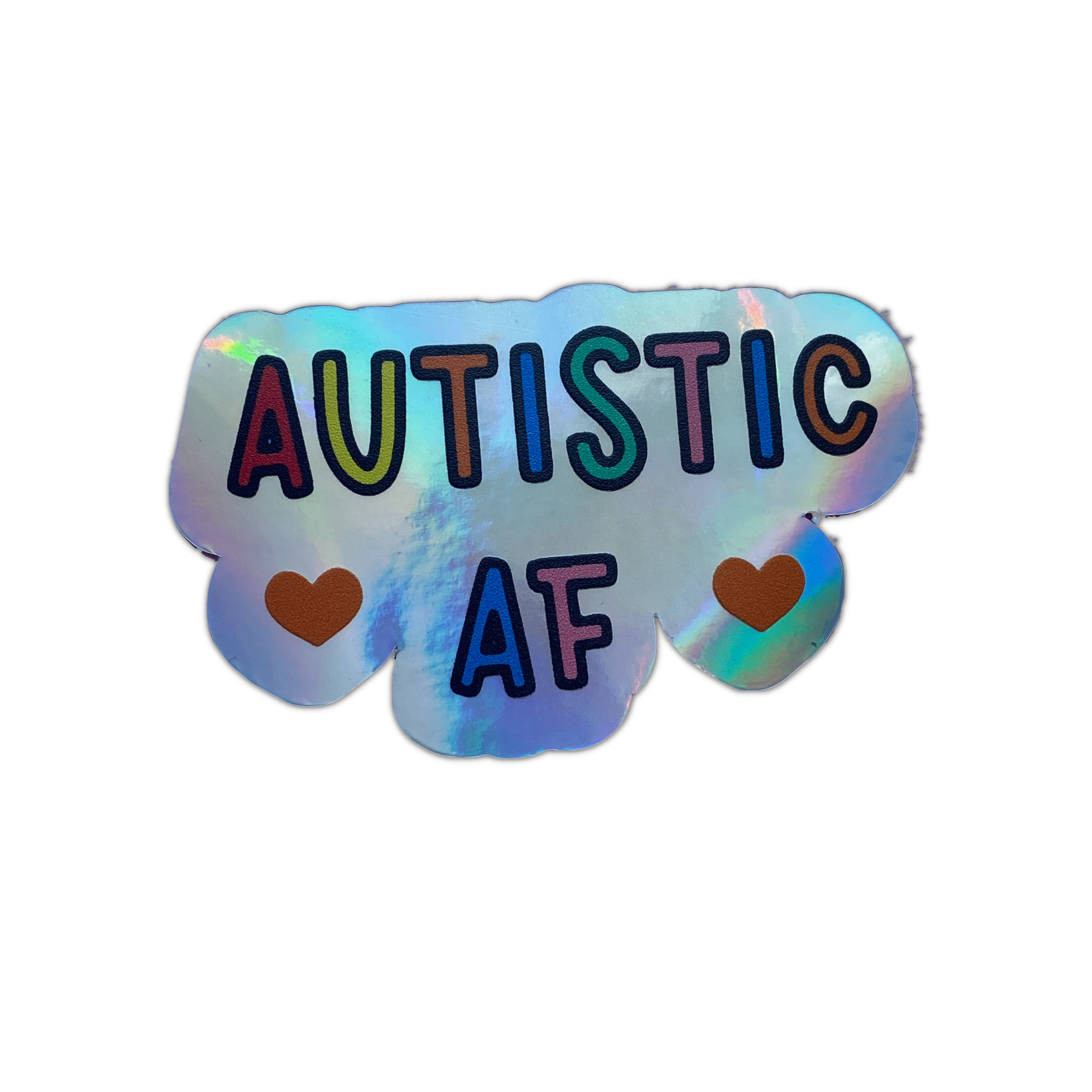 The shiny Autistic AF sticker.